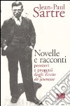 Novelle e racconti. Pensieri e progetti dagli «Écrits de jeunesse» libro