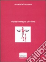 Troppe donne per un delitto libro