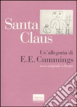 Santa Claus, un'allegoria. Testo inglese a fronte libro