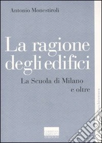 La ragione degli edifici. La scuola di Milano e oltre