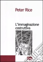 L'immaginazione costruttiva libro