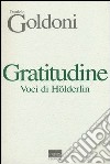 Gratitudine. Voci di Hölderlin libro