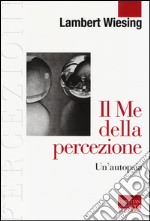 Il Me della percezione. Un'autopsia