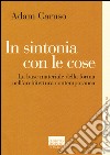 In sintonia con le cose. La base materiale della forma nell'architettura contemporanea libro