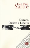 Tortura, diritto e libertà libro