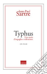 Typhus. Una storia d'orgoglio e di redenzione. Un film libro