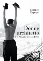 Donne architetto nel Movimento Moderno libro