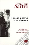 Il colonialismo è un sistema. Colonialismo, neocolonialismo e post-colonialismo libro