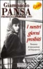 I nostri giorni proibiti libro