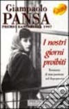 I nostri giorni proibiti libro di Pansa Giampaolo