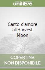 Canto d'amore all'Harvest Moon