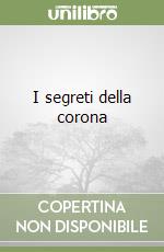 I segreti della corona libro