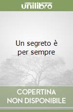 Un segreto è per sempre libro