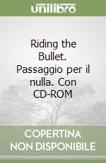 Riding the Bullet. Passaggio per il nulla. Con CD-ROM libro