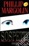 Sospetti libro di Margolin Phillip