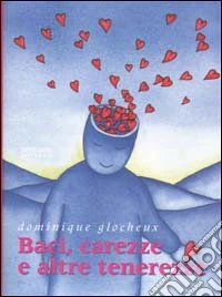 Baci, carezze e altre tenerezze libro