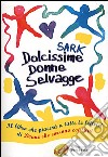 Dolcissime donne selvagge libro