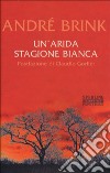 Un'arida stagione bianca libro