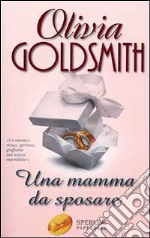 Una mamma da sposare libro