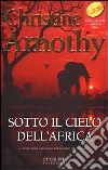 Sotto il cielo dell'Africa libro