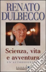 Scienza, vita e avventura libro