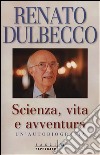 Scienza, vita e avventura libro