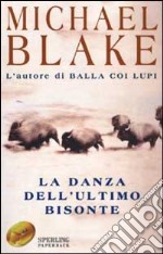 La danza dell'ultimo bisonte