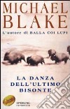 La danza dell'ultimo bisonte libro