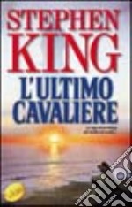 L'ultimo cavaliere. La torre nera. Vol. 1 libro