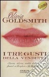 I tre gusti della vendetta libro di Goldsmith Olivia