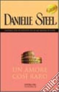 Un amore così raro libro