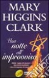 Una notte all'improvviso libro di Higgins Clark Mary