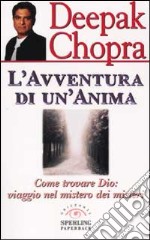 L'avventura di un'anima. Come trovare Dio: viaggio nel mistero dei misteri libro