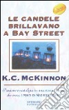 Le candele brillavano a Bay Street libro