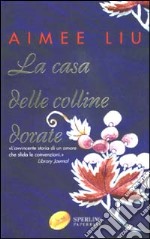 La casa delle colline dorate