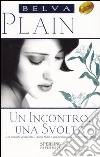 Un incontro, una svolta libro di Plain Belva