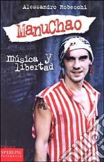 Manu Chao. Música y libertad libro