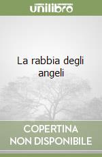 La rabbia degli angeli libro