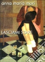 Lasciami stare libro