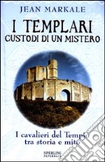 I templari custodi di un mistero