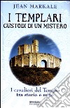 I templari custodi di un mistero libro