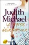 Le sorprese della fortuna libro di Michael Judith