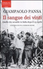 Il sangue dei vinti. Quello che accadde in Italia dopo il 25 aprile libro usato