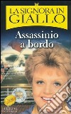 Assassinio a bordo. La signora in giallo libro