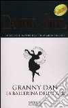 Granny Dan. La ballerina dello Zar libro