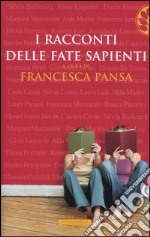 I racconti delle fate sapienti libro