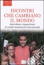 Incontri che cambiano il mondo libro