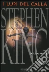 I lupi del Calla. La torre nera. Vol. 5 libro di King Stephen