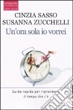 Un'ora sola io vorrei libro