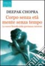 Corpo senza età mente senza tempo libro